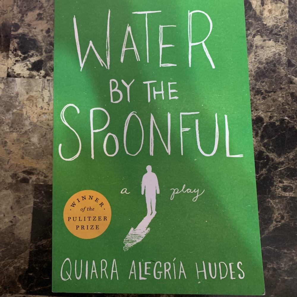 Water by the spoonful by: Quiara alegría Hudes